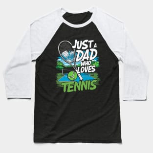 Just A Dad Who Loves Tennis. Funny Baseball T-Shirt